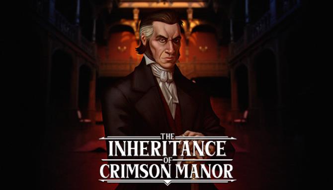 The Inheritance Of Crimson Manor Free Download