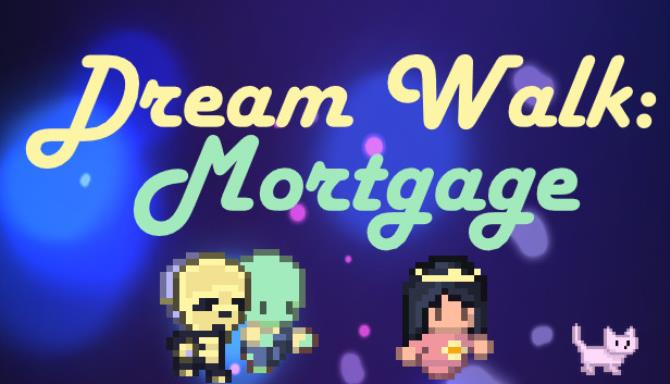 Dream Walk: Mortgage Free Download