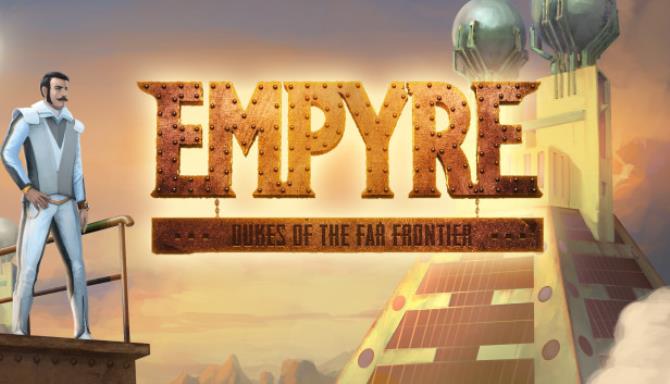 EMPYRE Dukes of the Far Frontier Free Download EMPYRE Dukes of the Far Frontier Free Download