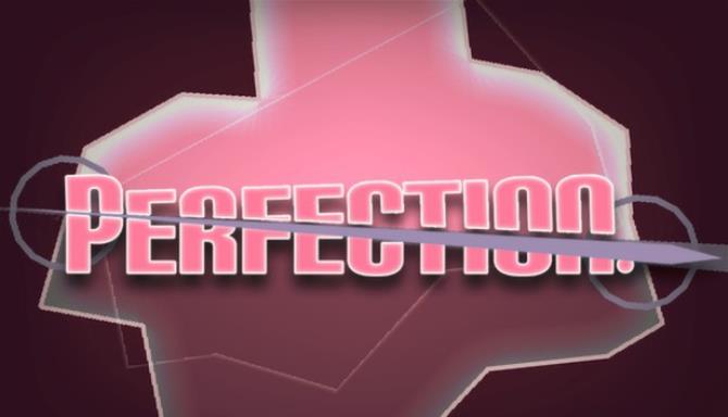 Perfection. Free Download