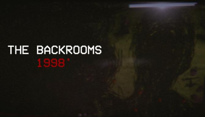 The Backrooms 1998 - Found Footage Survival Horror Game Free Download