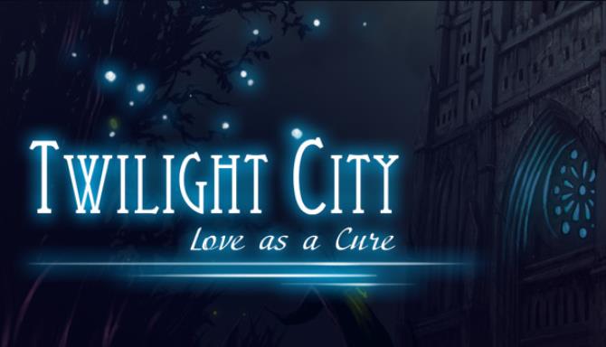 Twilight City: Love as a Cure Free Download