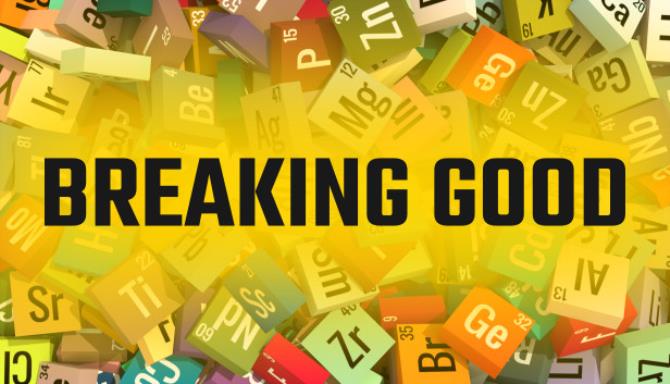 Breaking Good Free Download