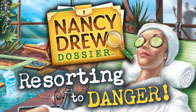 Nancy Drew Dossier: Resorting to Danger! Free Download