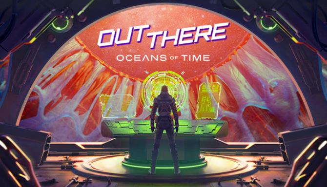 Out There Oceans of Time v1 1 9 Free Download