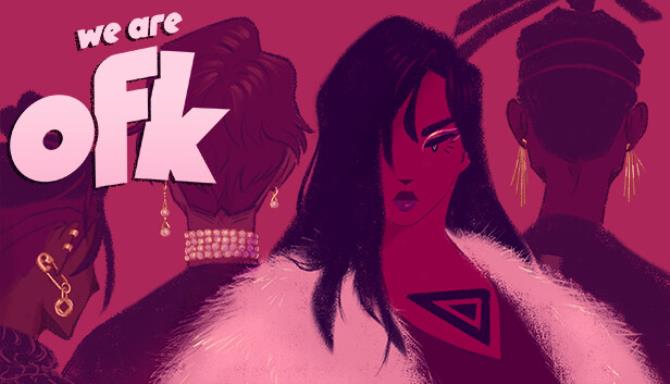 We Are OFK Free Download