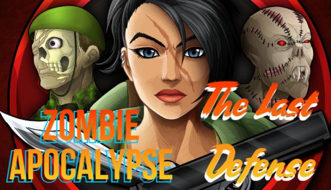 Zombie Apocalypse - The Last Defense Free Download