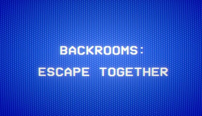 Backrooms: Escape Together Free Download