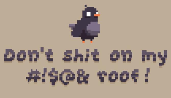 Don't Shit On My #!$@& Roof Free Download