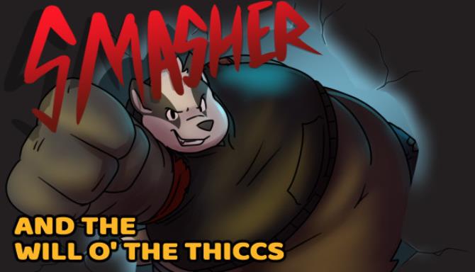 Smasher and the Will o' the Thiccs Free Download
