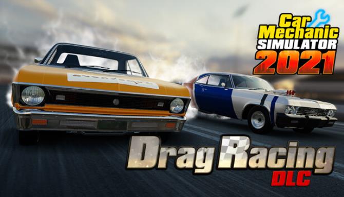 Car Mechanic Simulator 2021 Drag Racing Free Download