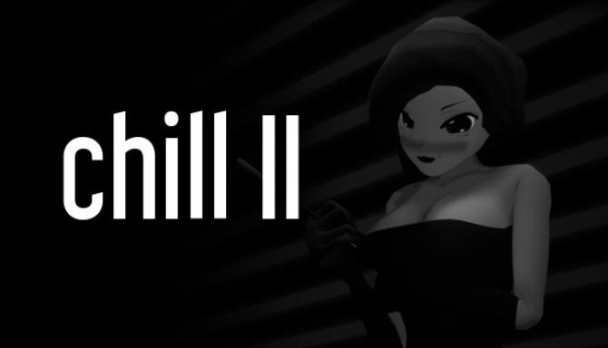 Chill II Free Download
