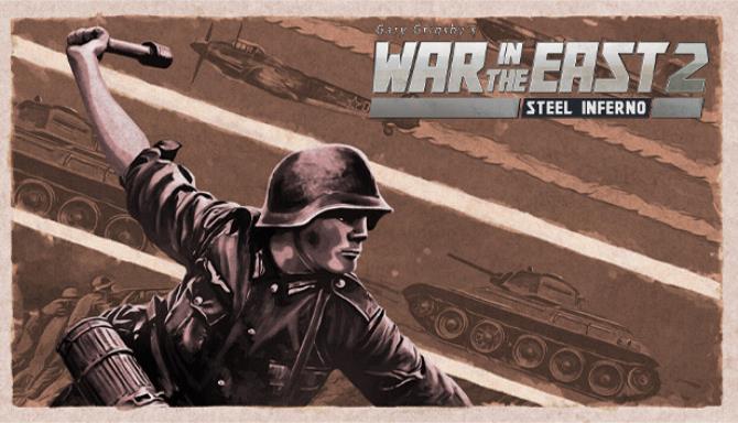 Gary Grigsbys War in the East 2 Steel Inferno Free Download