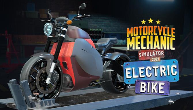 Motorcycle Mechanic Simulator 2021 Electric Bike Free Download