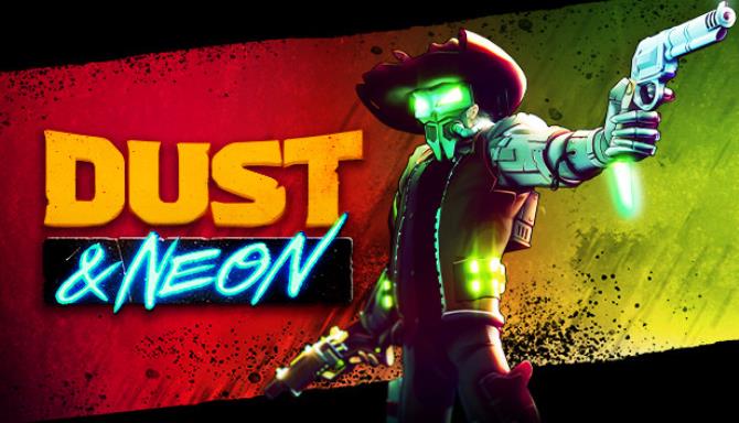 Dust and Neon inkl Patch 2 Free Download