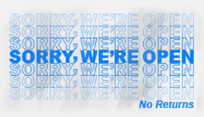 Sorry We're Open Free Download