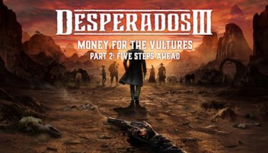 featured desperados iii money for the vultures part 2 five steps ahead free download