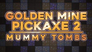 featured golden mine pickaxe 2 mummy tombs free download 2