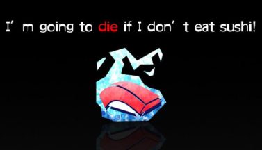 featured im going to die if i dont eat sushi free download 2