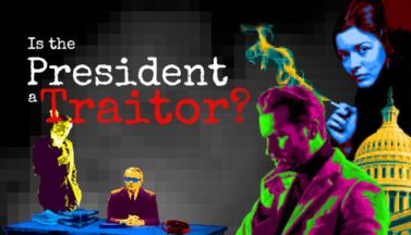featured is the president a traitor free download 2