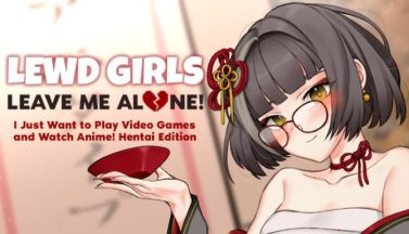 featured lewd girls leave me alone i just want to play video games and watch anime hentai edition free download