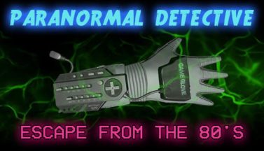 featured paranormal detective escape from the 80s free download