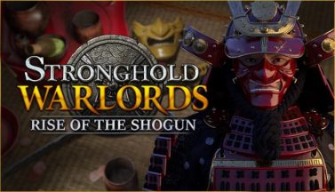 featured stronghold warlords rise of the shogun campaign free download 1