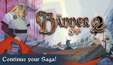 featured the banner saga 2 free download