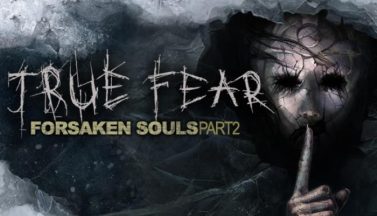 featured true fear forsaken souls part 2 free download
