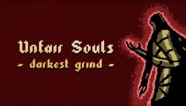 featured unfair souls darkest grind free download