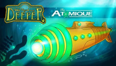 featured we need to go deeper the atomique free download