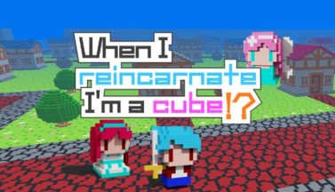 featured when i reincarnate im a cube free download