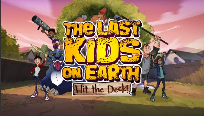 Last Kids on Earth Hit the Deck Free Download