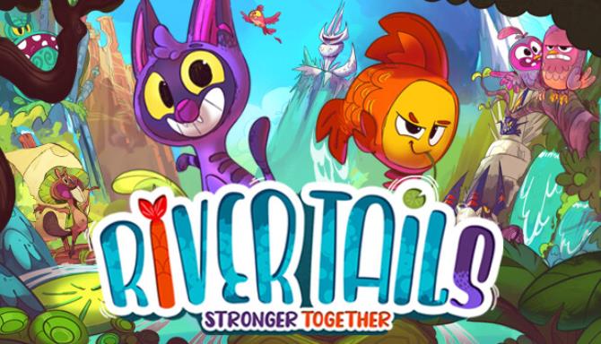 River Tails: Stronger Together Free Download