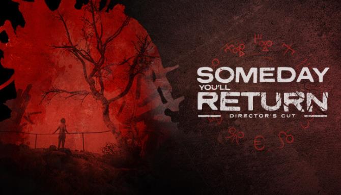 Someday Youll Return Directors Cut Free Download
