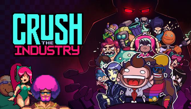 Crush the Industry Free Download Crush the Industry Free Download