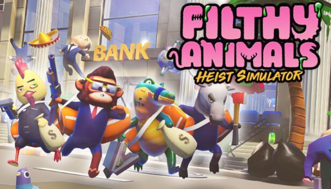 Filthy Animals Heist Simulator Free Download