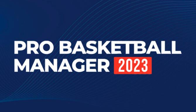 Pro Basketball Manager 2023 Free Download Pro Basketball Manager 2023 Free Download
