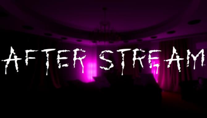 After Stream Free Download After Stream Free Download