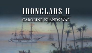 featured ironclads 2 caroline islands war 1885 free download