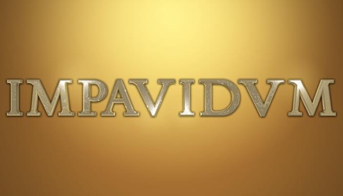 IMPAVIDVM Free Download