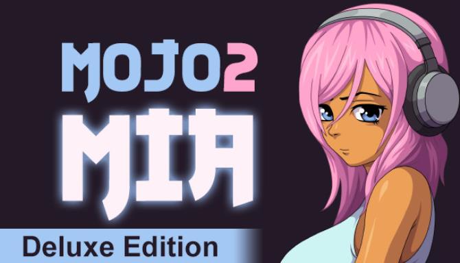 Mojo 2: Mia - Deluxe Edition Free Download