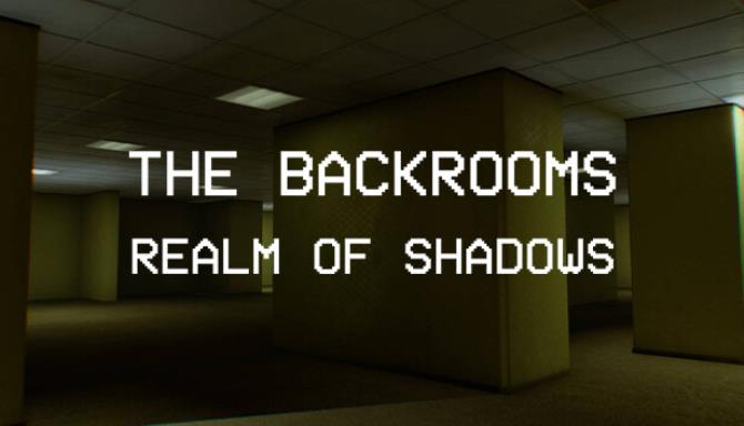 Backrooms Realm of Shadows Free Download Backrooms Realm of Shadows Free Download