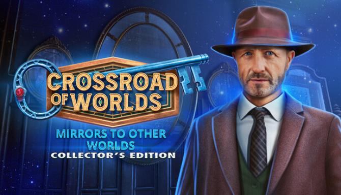Crossroad of Worlds: Mirrors to Other worlds Collector's Edition Free Download Crossroad of Worlds: Mirrors to Other worlds Collector's Edition Free Download