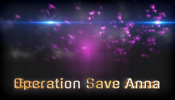 Operation Save Anna Free Download