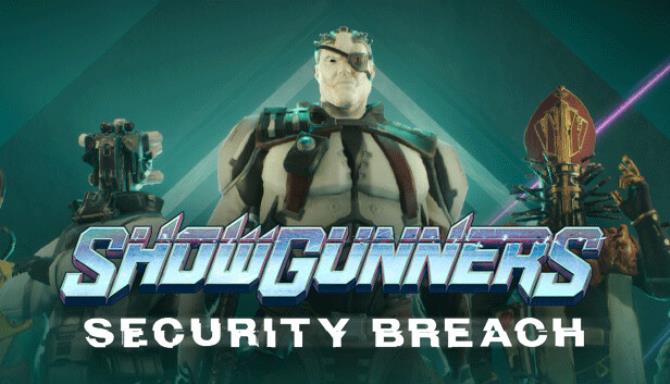 Showgunners Security Breach Free Download