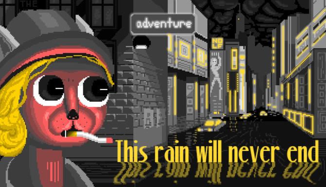 This rain will never end - noir adventure detective Free Download