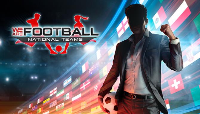 WE ARE FOOTBALL National Teams v1 17 Free Download