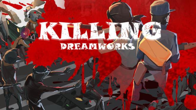 KILLING DREAMWORKS Free Download KILLING DREAMWORKS Free Download