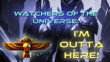 featured watchers of the universe im outta here free download 2